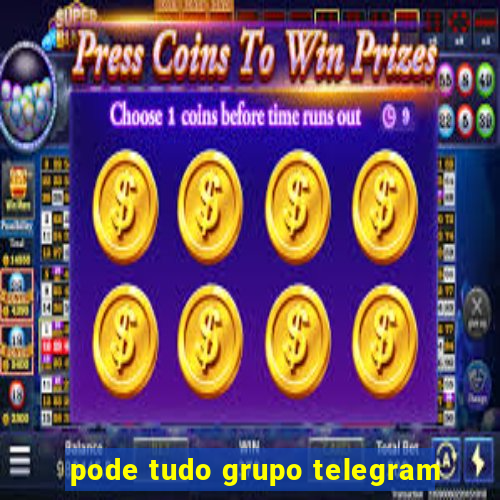 pode tudo grupo telegram